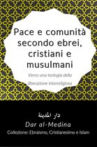 Collezione: Ebraismo, Cristianesimo e Islam - Pace e comunità secondo ebrei, cristiani e musulmani
