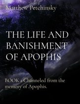 THE LIFE AND BANISHMENT OF APOPHIS