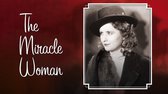 Barbara Stanwyck the Miracle woman.