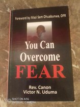 You Can Overcome Fear
