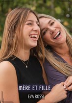 Collection de Nouvelles Érotiques Sexy et d'Histoires de Sexe Torride pour Adultes et Couples Libertins 418 - Mère et Fille