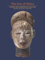 The Arts of Africa – Studying and Conserving the Collection; Virginia Museum of Fine Arts