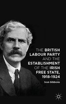 The British Labour Party and the Establishment of the Irish Free State 1918 192