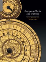 ISBN European Clocks and Watches: In the Metropolitan Museum of Art, Art & design, Anglais, Couverture rigide, 256 pages