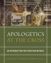 Apologetics at the Cross An Introduction for Christian Witness