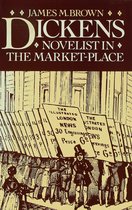 Dickens: Novelist in the Market-Place