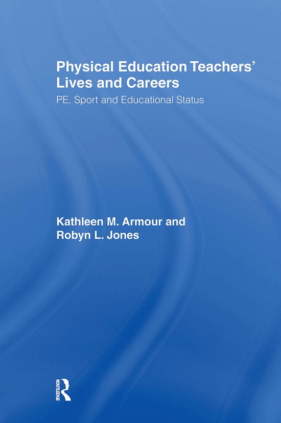 Physical Education: Teachers' Lives And Careers - cover