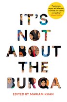 It's Not About the Burqa Muslim Women on Faith, Feminism, Sexuality and Race