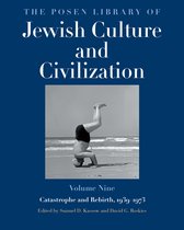 The Posen Library of Jewish Culture and Civilization, Volume 9 Catastrophe and Rebirth, 19391973 Posen Library of Jewish Culture and Civilization Yale