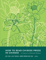 How to Read Chinese Literature- How to Read Chinese Prose in Chinese