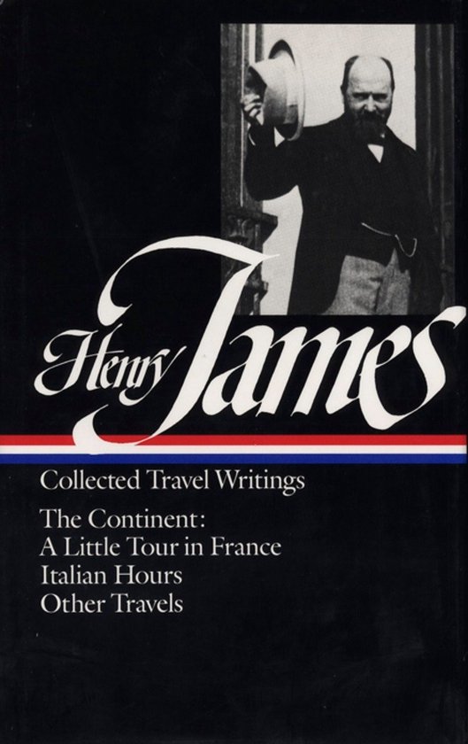 Boekcover met zwart-witfoto van Henry James, die een hoed vasthoudt. Titel: Henry James, Collected Travel Writings.