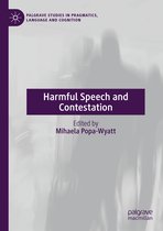 Palgrave Studies in Pragmatics, Language and Cognition- Harmful Speech and Contestation