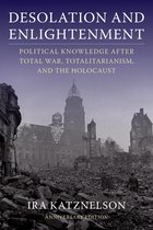 Desolation and Enlightenment – Political Knowledge After Total War, Totalitarianism, and the Holocaust