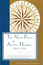 The Naval Policy of Austria-Hungary, 1867-1918
