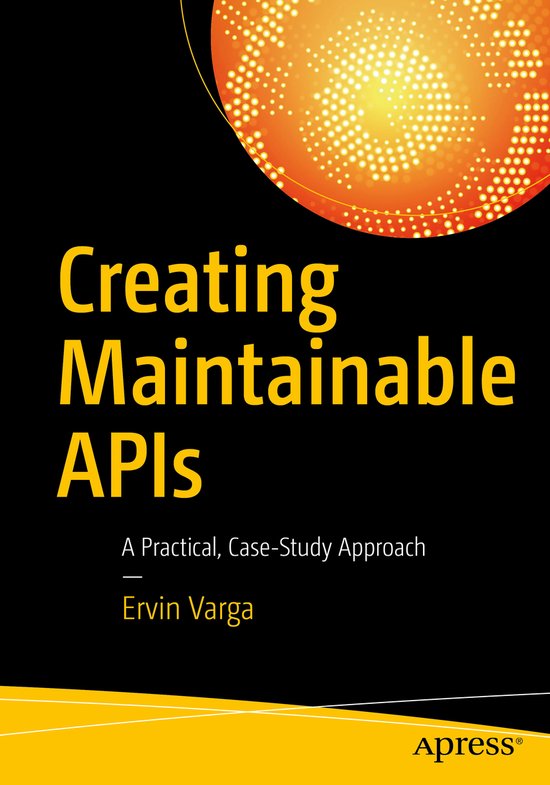 Creating Maintainable APIs | 9781484221952 | Ervin Varga | Boeken | bol