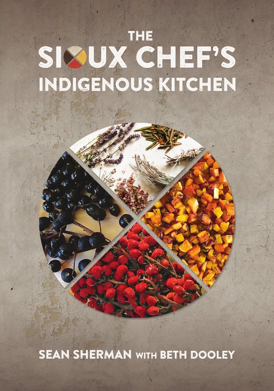 The Sioux Chef's Indigenous Kitchen - cover