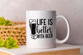 Mok Life is better with beer - Beer - funny - HoppyHour - BeerMeNow - BrewsCruise - CraftyBeer - Proostpret - BiermeNu - Biertocht - Bierfeest