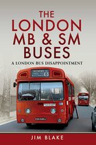 The London MB and SM Buses - A London Bus Disappointment