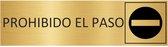 CombiCraft Aluminium Deurbord goudkleurig in het Spaans 'PROHIBIDO EL PASO'