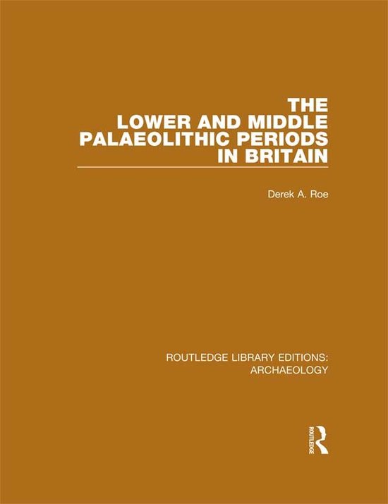 The Lower and Middle Palaeolithic Periods in Britain - cover