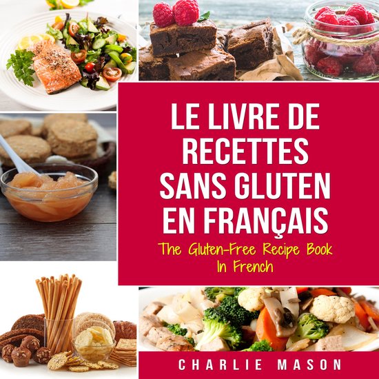 Le Livre De Recettes Sans Gluten En Français/ The Gluten-Fr ... - cover