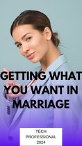 GETTING WHAT YOU WANT IN MARRIAGE