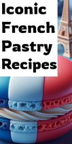 Iconic French pastry recipes