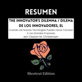 RESUMEN - The Innovator's Dilemma / Dilema De Los Innovadores, El: Cuando Las Nuevas Tecnologías Pueden Hacer Fracasar A Las Grandes Empresas por Clayton M. Christensen