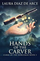 Curse Of The Nobleman 2 - Hands of the Carver
