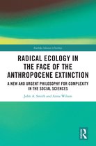Routledge Advances in Sociology- Radical Ecology in the Face of the Anthropocene Extinction