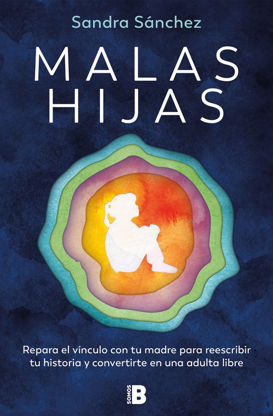 Boek cover met de titel 'MALAS HIJAS' en een schaduw silhouet van een kind in een kleurrijke cirkel.