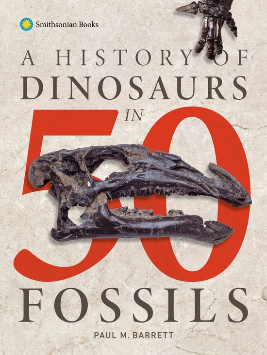 A History of Dinosaurs in 50 Fossils - cover