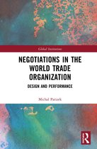 Global Institutions- Negotiations in the World Trade Organization
