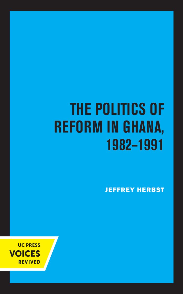 The Politics Of Reform In Ghana, 1982-1991 van Jeffrey Herbst