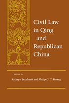 Law, Society, and Culture in China- Civil Law in Qing and Republican China