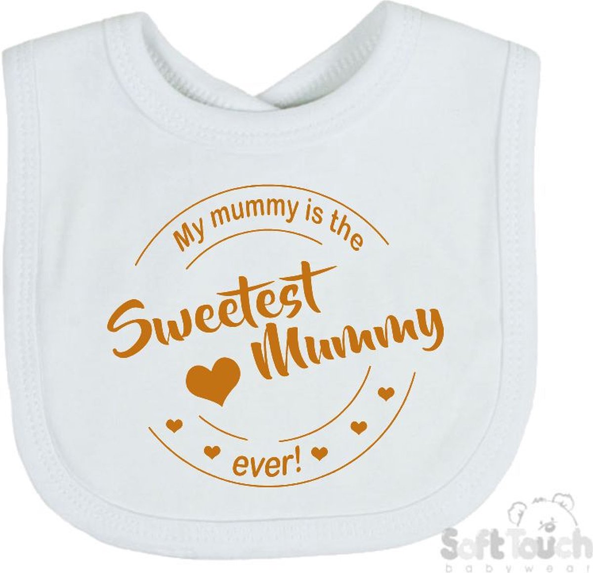 Goedkoopste Soft Touch Slabber Slabbetje Slab My mummy is the sweetest mummy ever! Moederdag Unisex Katoen Wit/tan Maat 33x22 Cm