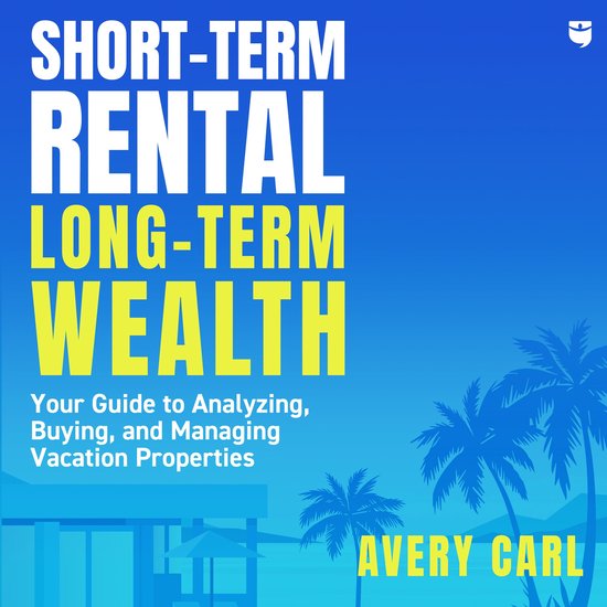 Short-Term Rental, Long-Term Wealth - cover