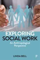 Exploring Social Work An Anthropological Perspective
