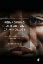 Reimagining Black Art and Criminology