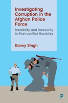 Investigating Corruption in the Afghan Police Force Instability and Insecurity in Postconflict Societies