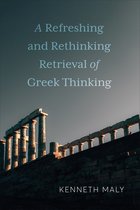 New Studies in Phenomenology and Hermeneutics-A Refreshing and Rethinking Retrieval of Greek Thinking