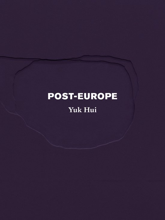 Boekomslag met de tekst "POST-EUROPE Yuk Hui" op een donkerpaarse achtergrond.
