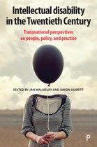 Intellectual Disability in the Twentieth Century Transnational Perspectives on People, Policy, and Practice