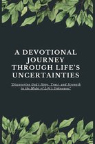 A Devotional Journey Through Life's Uncertainties