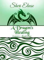 Paranormal Council - Legacy 1 - A Dragon's Healing: Paranormal Council - Legacy - Book One