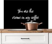 Spatscherm keuken 100x65 cm - Kookplaat achterwand Spreuken - You are the cream in my coffee - Quotes - Partner - Muurbeschermer - Spatwand fornuis - Hoogwaardig aluminium