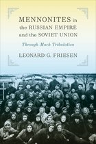 Tsarist and Soviet Mennonite Studies- Mennonites in the Russian Empire and the Soviet Union