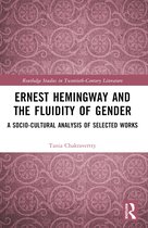 Routledge Studies in Twentieth-Century Literature- Ernest Hemingway and the Fluidity of Gender