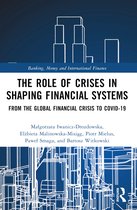 Banking, Money and International Finance-The Role of Crises in Shaping Financial Systems