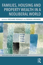 Explorations in Housing Studies- Families, Housing and Property Wealth in a Neoliberal World